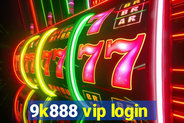 9k888 vip login